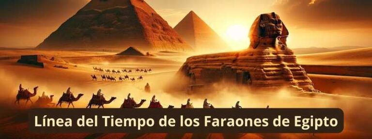 Línea del Tiempo de los faraones del Antiguo Egipto